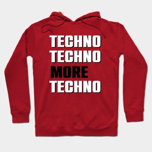 TECHNO TECHNO MORE TECHNO #3 Hoodie